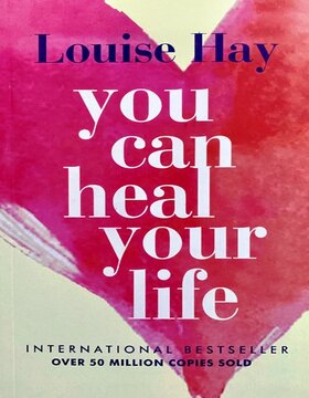 YOU CAN HEAL YOUR LIFE 
